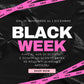 BLACK WEEK!